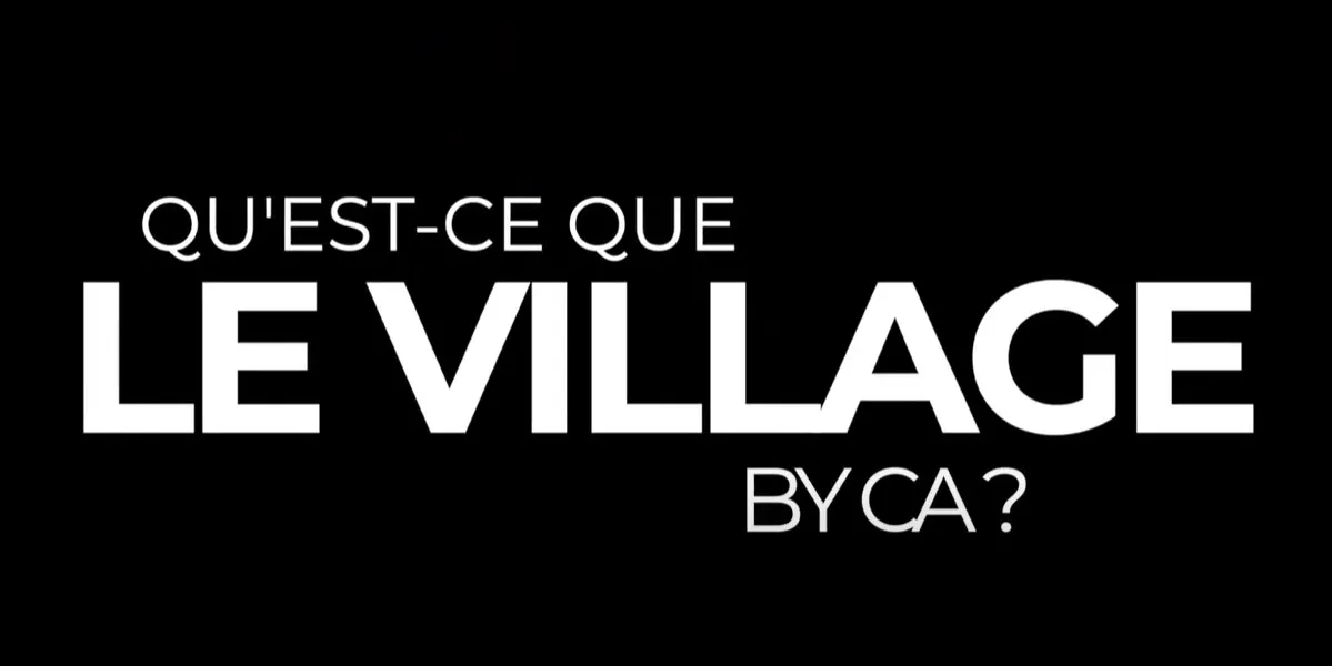 Vidéo sur le concept de LE VILLAGE BY CA